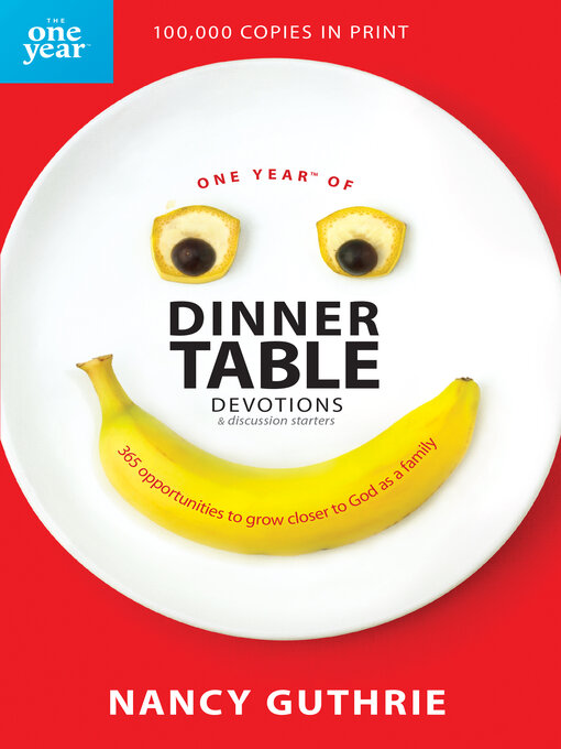 Title details for One Year of Dinner Table Devotions and Discussion Starters by Nancy Guthrie - Available